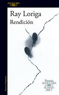 Rendición (Premio Alfaguara de novela 2017) (Spanish Edition), Ray Loriga