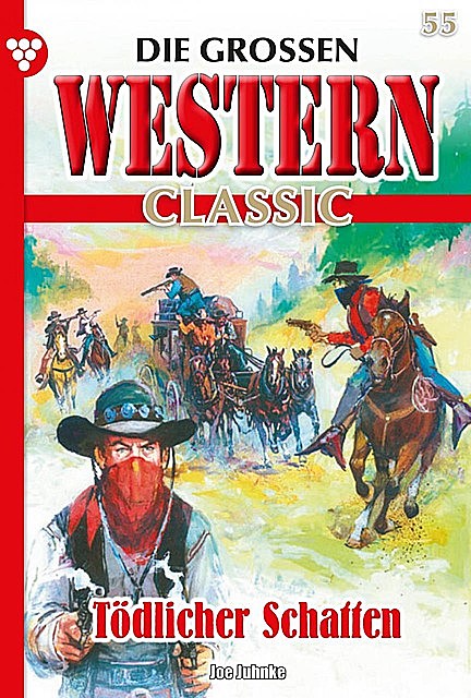 Die großen Western Classic 55 – Western, Joe Juhnke