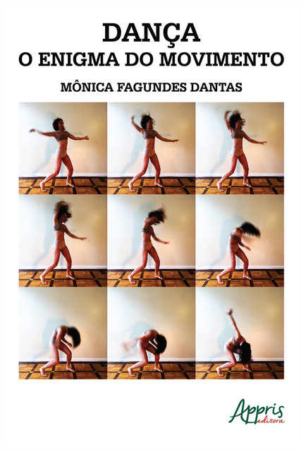 Dança, o Enigma do Movimento, Mônica Fagundes Dantas