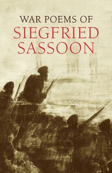War Poems of Siegfried Sassoon, Siegfried Sassoon
