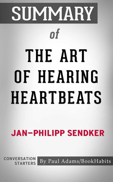 Summary of The Art of Hearing Heartbeats, Paul Adams