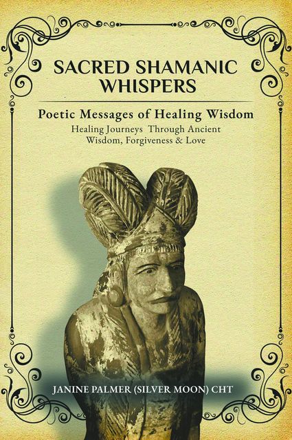 Sacred Shamanic Whispers, Janine Palmer