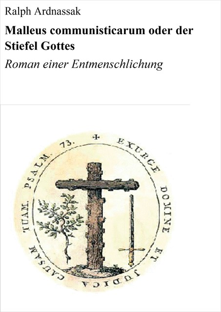 Malleus communisticarum oder der Stiefel Gottes, Ralph Ardnassak