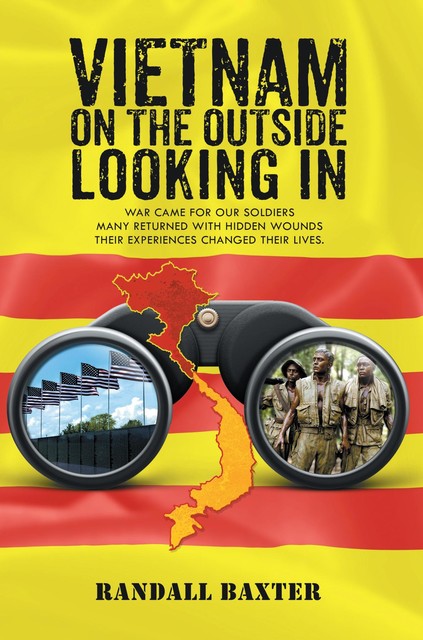 Vietnam: On The Outside Looking In, Randall Baxter