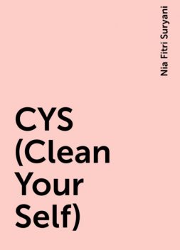 CYS (Clean Your Self), Nia Fitri Suryani