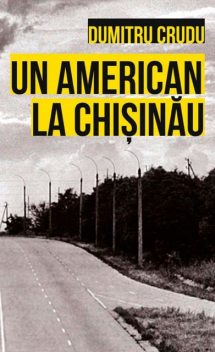 Un american la Chișinău, Crudu Dumitru