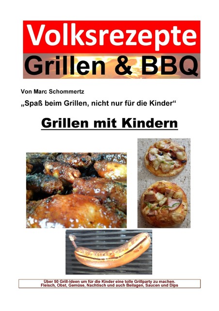 Volksrezepte Grillen & BBQ – Grillen mit Kindern, Marc Schommertz