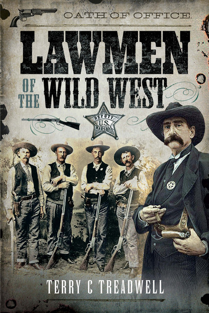Lawmen of the Wild West, Terry C Treadwell