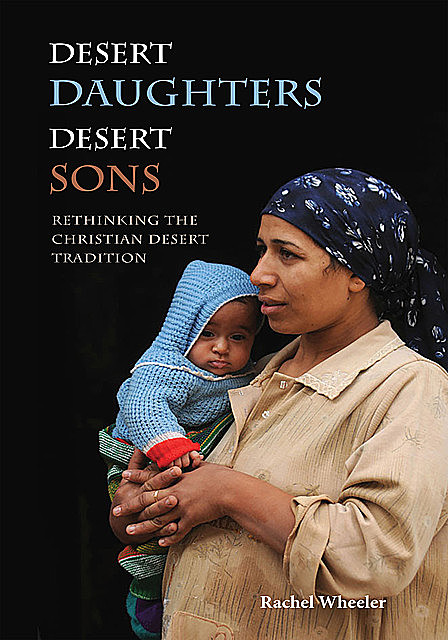 Desert Daughters, Desert Sons, Rachel Wheeler