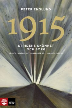 Stridens skönhet och sorg 1915, Peter Englund