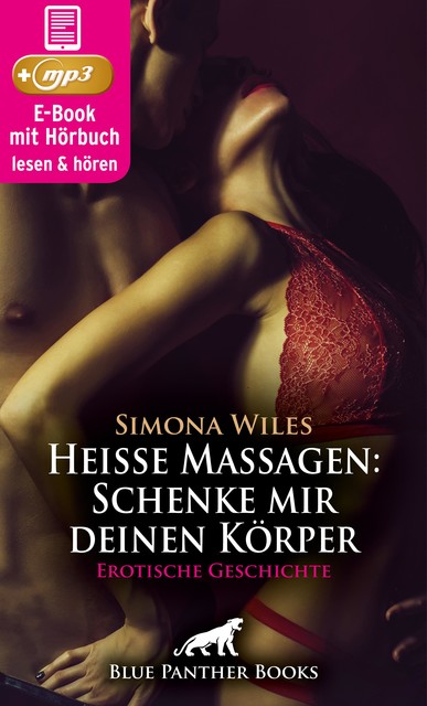 Heiße Massagen: Schenke mir deinen Körper | Erotik Audio Story | Erotisches Hörbuch, Simona Wiles