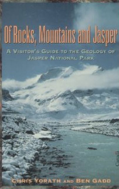 Of Rocks, Mountains and Jasper, Ben Gadd, Chris Yorath