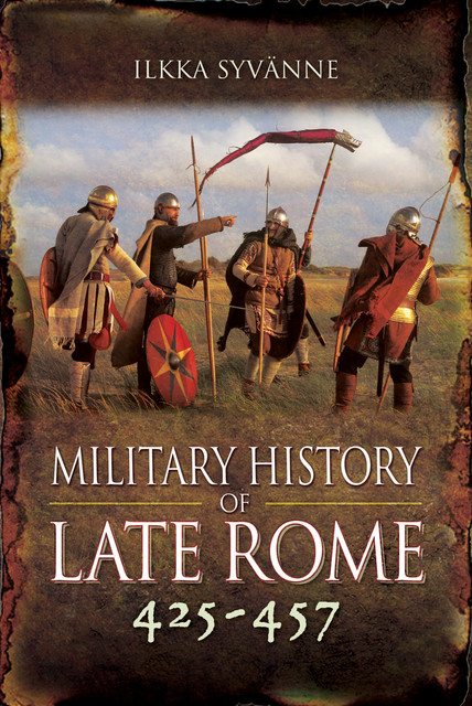 Military History of Late Rome 425–457, Ilkka Syvanne