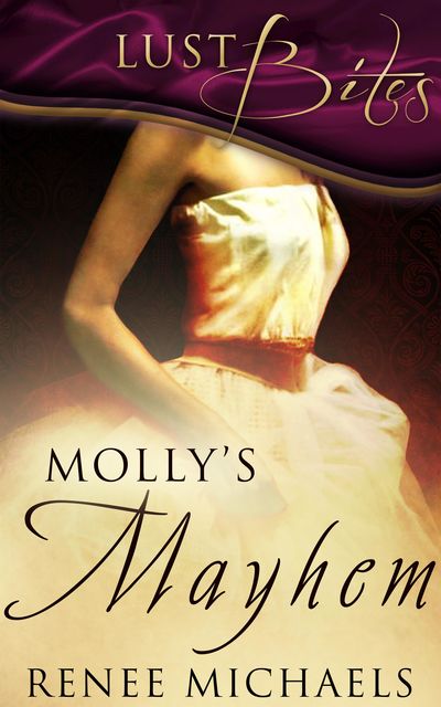 Molly's Mayhem, Renee Michaels