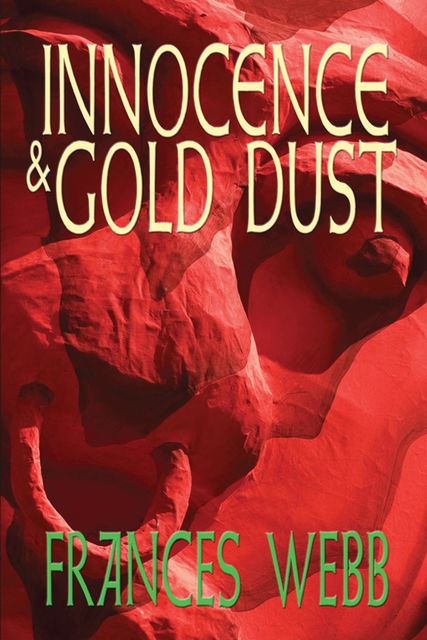 Innocence and Gold Dust, Frances Webb