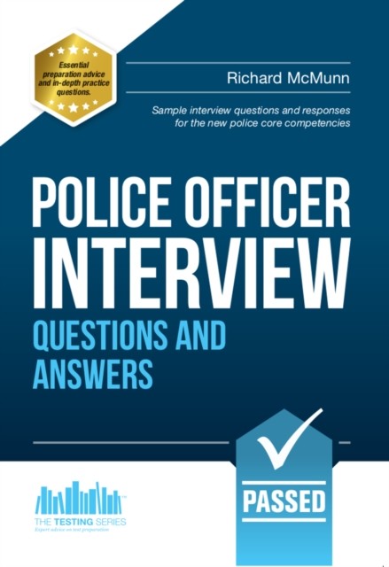 Police Officer Interview Questions and Answers 2016 Edition for the new Day 1 Assessment Centre Interview Questions and Final Interview (NEW CORE COMPETENCIES), How2become