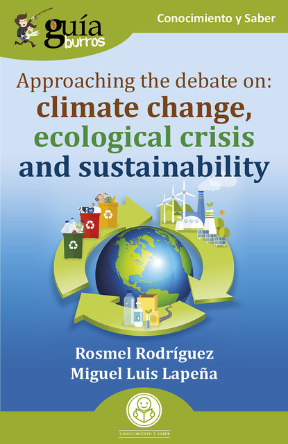 GuíaBurros: Approaching the debate on: climate change, ecological crisis and sustainability, Miguel Luis Lapeña, Rosmel Rodríguez