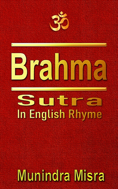 Brahma Sutra in English rhyme, Munindra Misra
