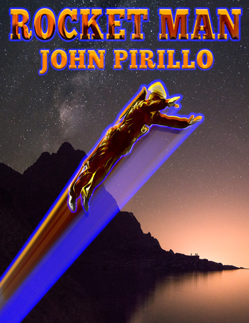 Rocket Man, John Pirillo