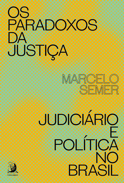 Os paradoxos da justiça, Marcelo Semer