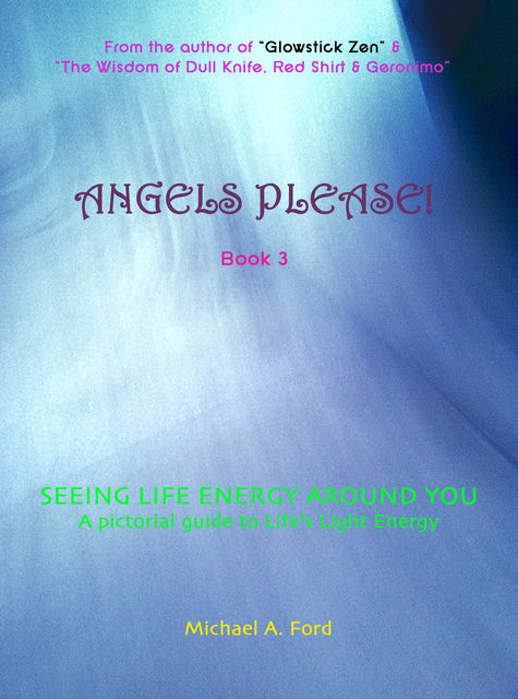 Angels Please! (Book 3), Michael A Ford