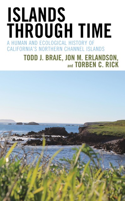 Islands through Time, Todd J. Braje, Jon M. Erlandson, Torben C. Rick