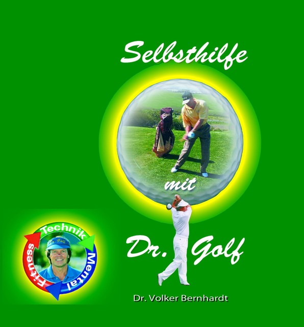 Golf – Selbsthilfe mit “Dr.Golf”, Volker Bernhardt