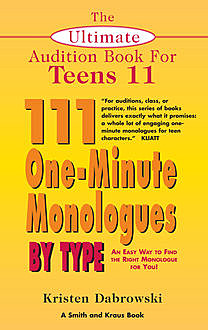 The Ultimate Audition Book for Teens Volume 11, Kristen Dabrowski