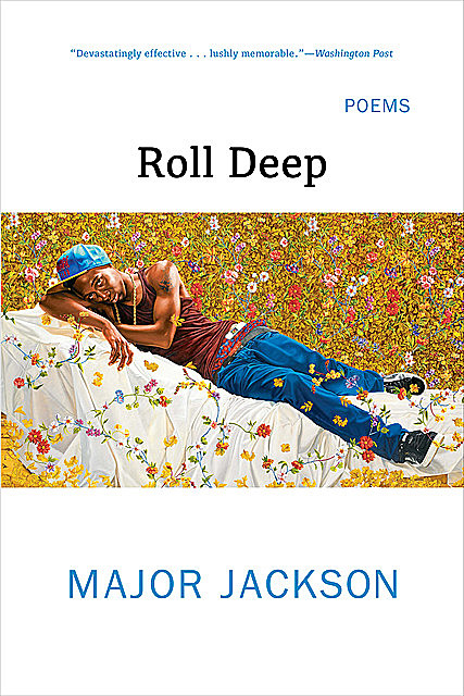 Roll Deep: Poems, Major Jackson