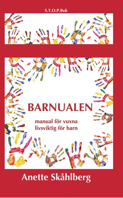 Barnualen, en manual för vuxna, livsviktig för barn, Anette Skåhlberg