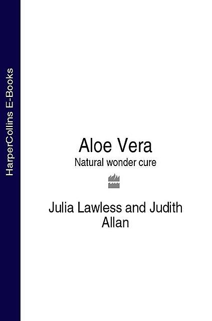 Aloe Vera, Julia Lawless, Judith Allan