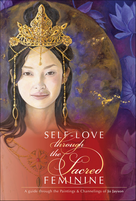 Self-Love through the Sacred Feminine, Jo Jayson