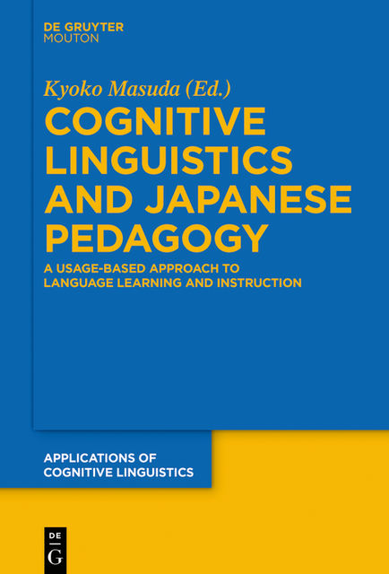Cognitive Linguistics and Japanese Pedagogy, Kyoko Masuda