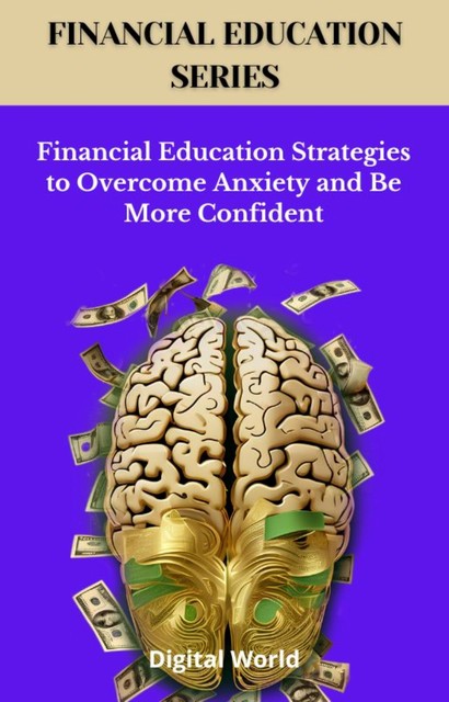 Financial Education Strategies to Overcome Anxiety and Be More Confident, Digital World