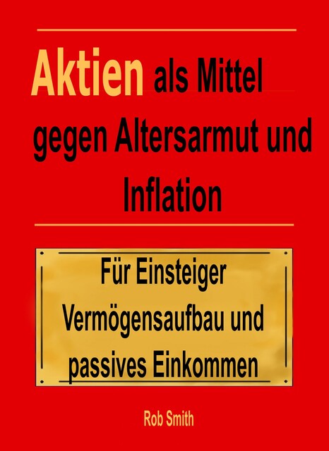 Aktien als Mittel gegen Altersarmut und Inflation, Rob Smith