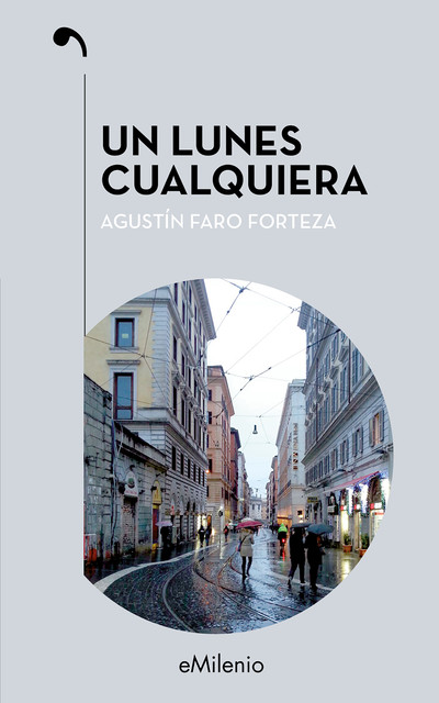Un lunes cualquiera (epub), Agustín Faro Forteza