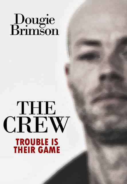 The Crew, Dougie Brimson
