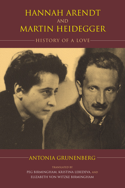 Hannah Arendt and Martin Heidegger, Antonia Grunenberg