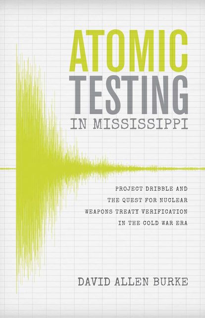 Atomic Testing in Mississippi, David Burke