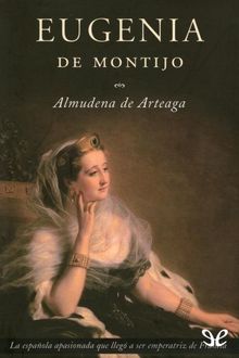 Eugenia De Montijo, Almudena De Arteaga