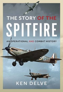 Story of the Spitfire, Ken Delve