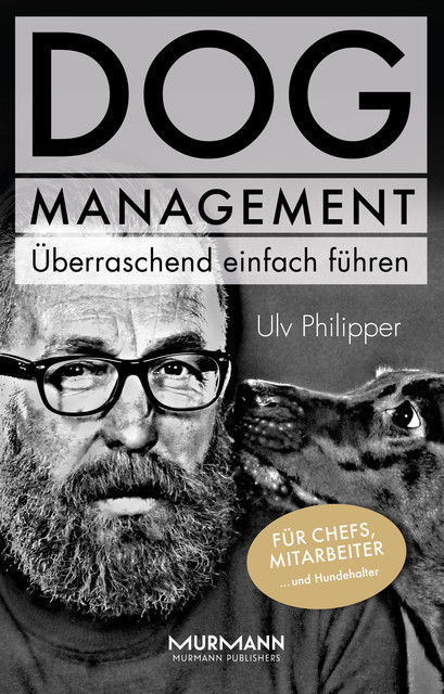 DOG Management. Überraschend einfach führen, Ulv Philipper