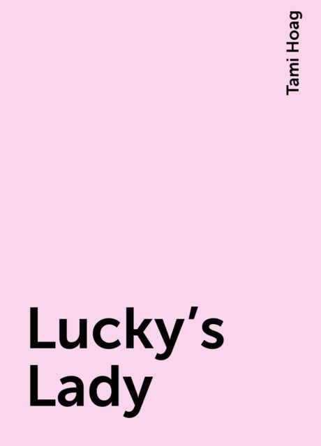 Lucky’s Lady, Tami Hoag