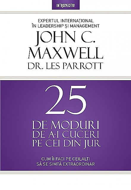 25 De Moduri De a-i Cuceri Pe Cei Din Jur, John Maxwell