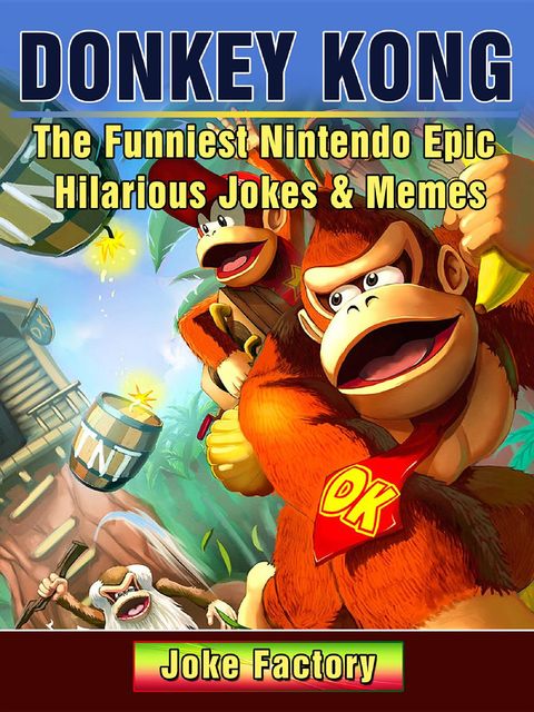 Donkey Kong The Funniest Nintendo Epic Hilarious Jokes & Memes, Factory Joke