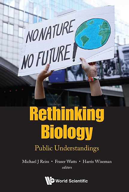 Rethinking Biology, Fraser Watts, Harris Wiseman, Michel J Reiss