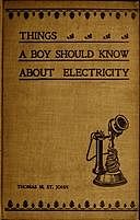 Things a Boy Should Know About Electricity Second Edition, Thomas M.St.John