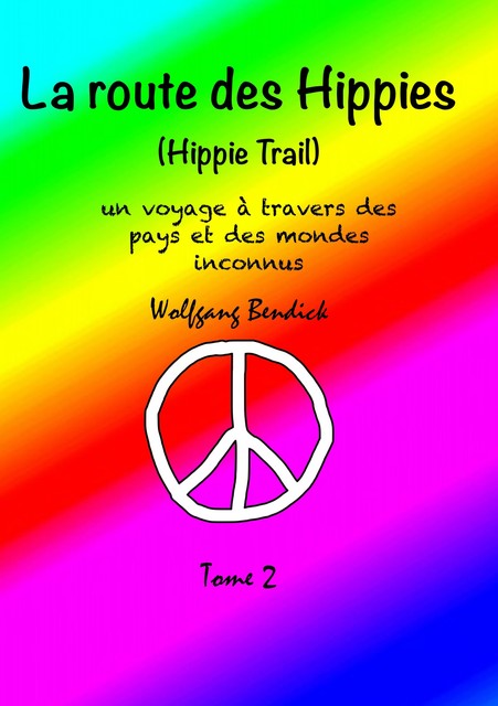 La route des hippies – Tome 2, Wolfgang Bendick