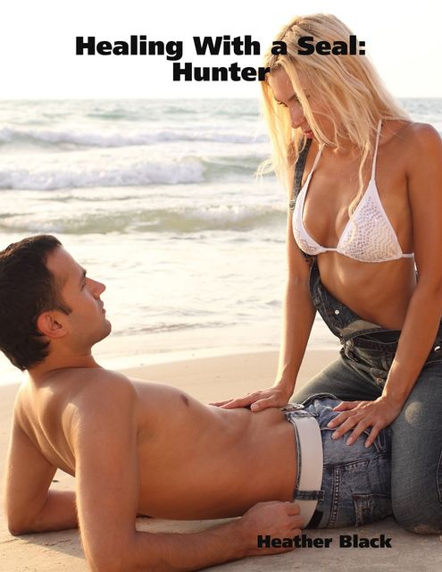 Healing With a Seal: Hunter, Heather Black