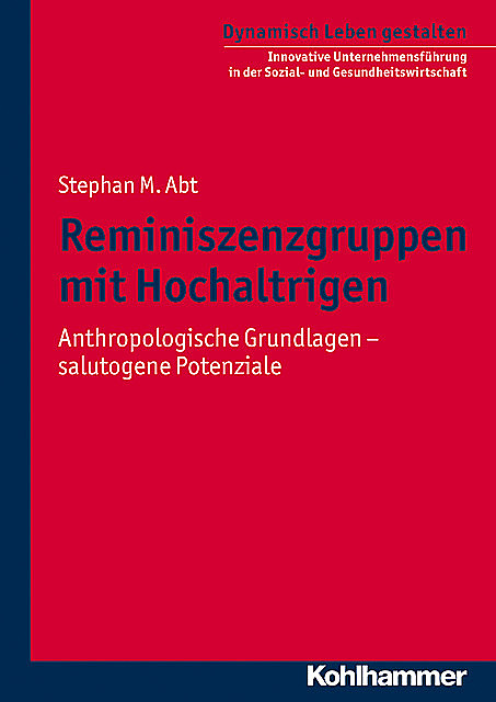 Reminiszenzgruppen mit Hochaltrigen, Stephan M. Abt